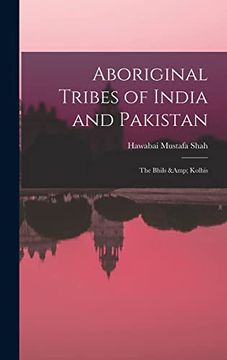 portada Aboriginal Tribes of India and Pakistan: The Bhils & Kolhis