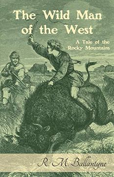 portada The Wild man of the West: A Tale of the Rocky Mountains 