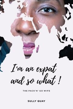 portada I'm an Expat and so what!! or The Pack'n'Go Wife