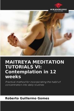 portada Maitreya Meditation Tutorials VI: Contemplation in 12 weeks