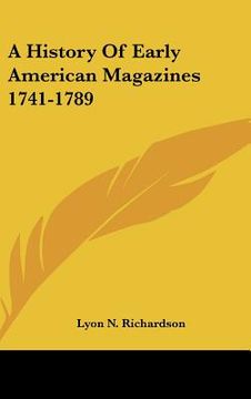 portada a history of early american magazines 1741-1789 (en Inglés)