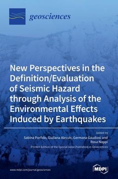 portada New Perspectives in the Definition/Evaluation of Seismic Hazard through Analysis of the Environmental Effects Induced by Earthquakes (en Inglés)