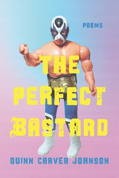 portada The Perfect Bastard: Poems (en Inglés)