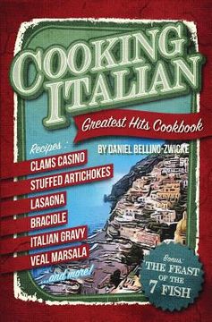portada Cooking Italian: Greatest Hits Cookbook (en Inglés)