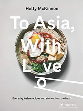 portada To Asia, With Love: Everyday Asian Recipes and Stories From the Heart (en Inglés)
