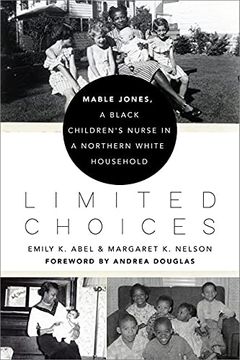 portada Limited Choices: Mable Jones, a Black Children'S Nurse in a Northern White Household 