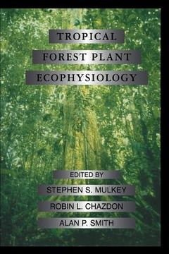 portada tropical forest plant ecophysiology (en Inglés)