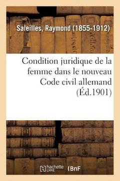 portada Condition Juridique de la Femme Dans Le Nouveau Code Civil Allemand (en Francés)