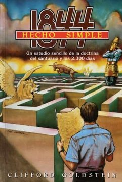 portada 1844 Hecho Simple: (la Doctrina del Santuario y los 2300 Días, Porciones de Daniel y Apocalipsis Hecho Simple) (1) (Libros Adventistas Olvidados) (in Spanish)