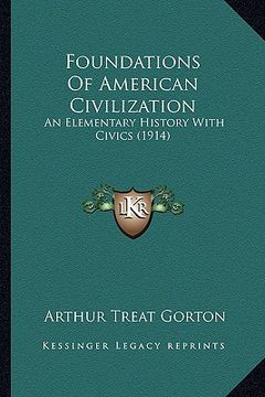 portada foundations of american civilization: an elementary history with civics (1914) (in English)