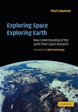 portada Exploring Space, Exploring Earth: New Understanding of the Earth From Space Research 