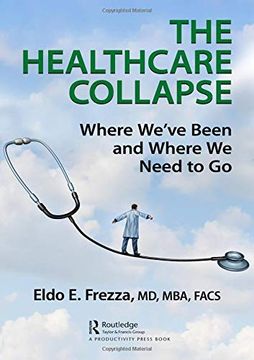 portada The Healthcare Collapse: Where We've Been and Where We Need to Go (en Inglés)
