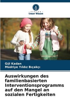 portada Auswirkungen des familienbasierten Interventionsprogramms auf den Mangel an sozialen Fertigkeiten (in German)