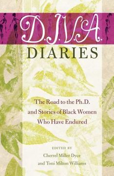 portada D.I.V.A. Diaries: The Road to the Ph.D. and Stories of Black Women Who Have Endured (en Inglés)