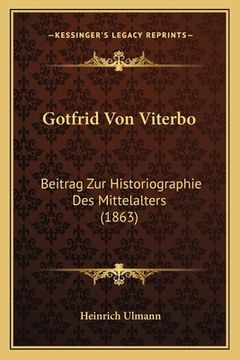 portada Gotfrid Von Viterbo: Beitrag Zur Historiographie Des Mittelalters (1863)