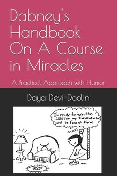 portada Dabney's Handbook On A Course in Miracles: A Practical Approach with Humor (in English)