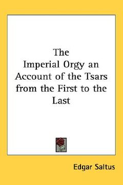 portada the imperial orgy: an account of the tsars from the first to the last (en Inglés)