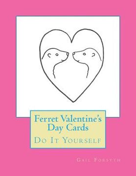 portada Ferret Valentine's Day Cards: Do It Yourself (en Inglés)