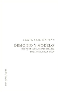 portada Demonio y Modelo. Dos Visiones del Legado Español en la Francia Ilustrada (Essais de la Casa de Velázquez) (in Spanish)