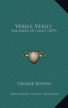 portada verily, verily: the amens of christ (1879) (in English)