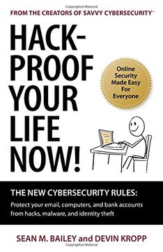 portada Hack-Proof Your Life Now! The New Cybersecurity Rules: Protect your email, computers, and bank accounts from hacks, malware, and identity theft