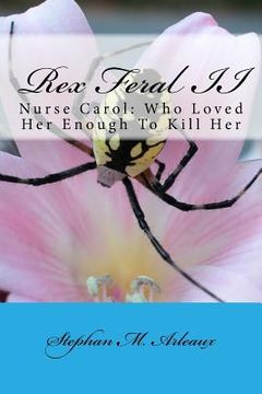 portada Rex Feral II: Nurse Carol: Who Loved Her Enough To Kill Her