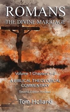 portada Romans The Divine Marriage Volume 1 Chapters 1-8: A Biblical Theological Commentary, Second Edition Revised (en Inglés)