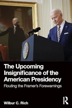 portada The Upcoming Insignificance of the American Presidency (en Inglés)