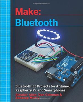 portada Make: Bluetooth: Bluetooth LE Projects with Arduino, Raspberry Pi, and Smartphones