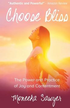portada Choose Bliss: The Power and Practice of Joy and Contentment