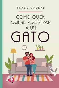 portada Como Quien Quiere Adiestrar a un Gato (in Spanish)