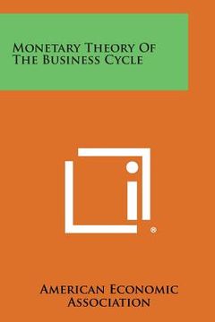 portada Monetary Theory of the Business Cycle (en Inglés)