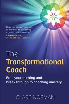 portada The Transformational Coach: Free Your Thinking and Break Through to Coaching Mastery (en Inglés)