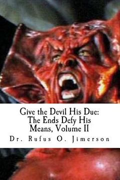 portada Give the Devil His Due: The Ends Defy His Means, Vol. 2 (en Inglés)