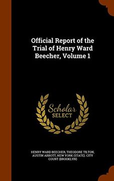portada Official Report of the Trial of Henry Ward Beecher, Volume 1