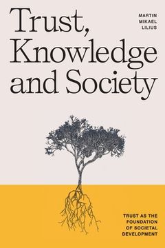 portada Trust, Knowledge and Society: Trust as the foundation of societal development (in English)