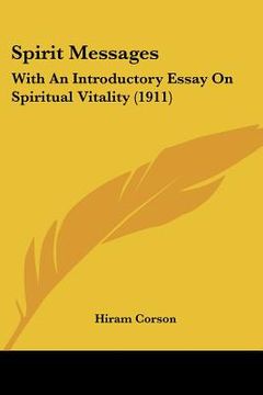 portada spirit messages: with an introductory essay on spiritual vitality (1911) (in English)