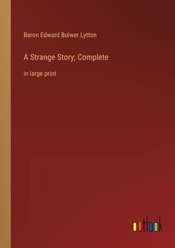 portada A Strange Story; Complete: in large print (en Inglés)