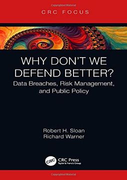 portada Why Don't we Defend Better? Data Breaches, Risk Management, and Public Policy (en Inglés)