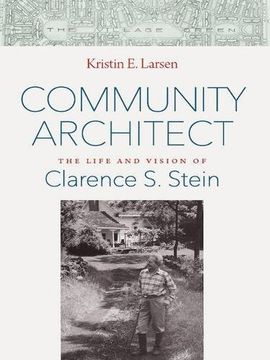 portada Community Architect: The Life and Vision of Clarence s. Stein (en Inglés)