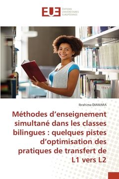 portada Méthodes d'enseignement simultané dans les classes bilingues: quelques pistes d'optimisation des pratiques de transfert de L1 vers L2 (en Francés)