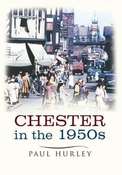 portada Chester in the 1950s: Ten Years That Changed a City (in English)