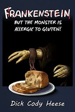 portada Frankenstein: But the Monster is Allergic to Gluten (en Inglés)