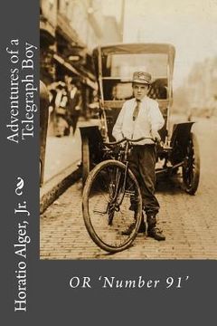 portada Adventures of a Telegraph Boy or 'Number 91' Horatio Alger, Jr. (en Inglés)