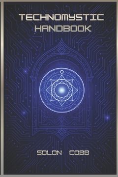The Technomystic Handbook (en Inglés)