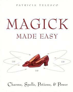portada Magick Made Easy: Charms, Spells, Potions and Power (in English)