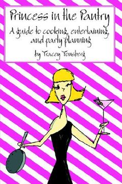portada princess in the pantry: a guide to cooking, entertaining, and party planning (in English)