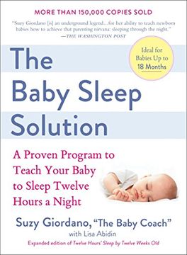portada The Baby Sleep Solution: A Proven Program to Teach Your Baby to Sleep Twelve Hours a Night 