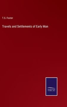 portada Travels and Settlements of Early Man (en Inglés)