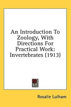 portada an introduction to zoology, with directions for practical work: invertebrates (1913) (en Inglés)